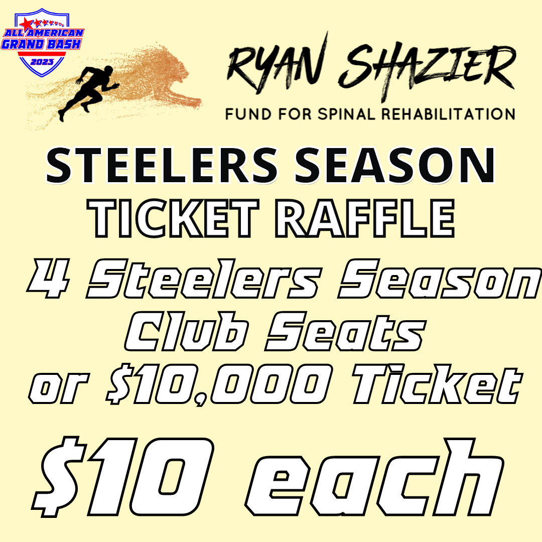2023 (4) Steelers Season Ticket Club Seats or $10,000 1 for $10 - All  American Grand Bash